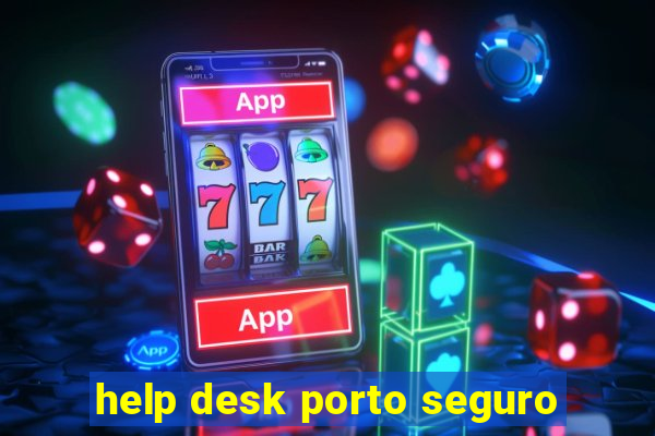 help desk porto seguro